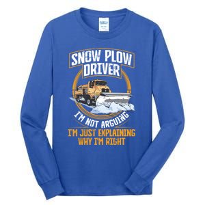 Snow Plow Truck Just Explaining Why IM Snow Plow Driver Cute Gift Tall Long Sleeve T-Shirt