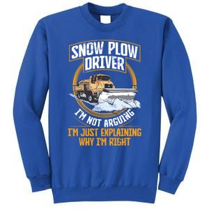 Snow Plow Truck Just Explaining Why IM Snow Plow Driver Cute Gift Tall Sweatshirt