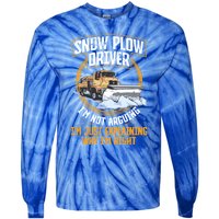 Snow Plow Truck Just Explaining Why IM Snow Plow Driver Cute Gift Tie-Dye Long Sleeve Shirt