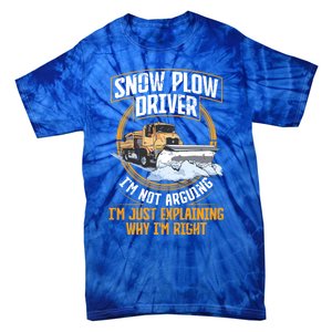 Snow Plow Truck Just Explaining Why IM Snow Plow Driver Cute Gift Tie-Dye T-Shirt