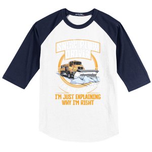 Snow Plow Truck Just Explaining Why IM Snow Plow Driver Cute Gift Baseball Sleeve Shirt