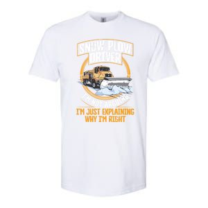 Snow Plow Truck Just Explaining Why IM Snow Plow Driver Cute Gift Softstyle CVC T-Shirt