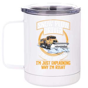 Snow Plow Truck Just Explaining Why IM Snow Plow Driver Cute Gift 12 oz Stainless Steel Tumbler Cup