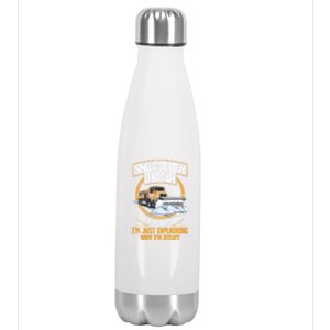 Snow Plow Truck Just Explaining Why IM Snow Plow Driver Cute Gift Stainless Steel Insulated Water Bottle