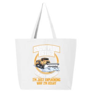 Snow Plow Truck Just Explaining Why IM Snow Plow Driver Cute Gift 25L Jumbo Tote