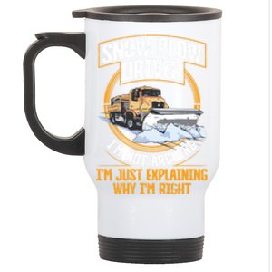 Snow Plow Truck Just Explaining Why IM Snow Plow Driver Cute Gift Stainless Steel Travel Mug