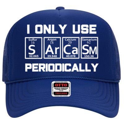 Sarcasm Periodic Table Elegift Weird Science Joke Gift High Crown Mesh Back Trucker Hat