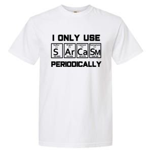 Sarcasm Periodic Table Elegift Weird Science Joke Gift Garment-Dyed Heavyweight T-Shirt