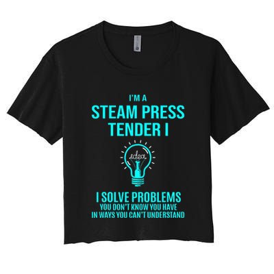 Steam Press Tender I I Solve Problems Women's Crop Top Tee