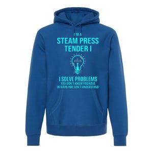 Steam Press Tender I I Solve Problems Premium Hoodie