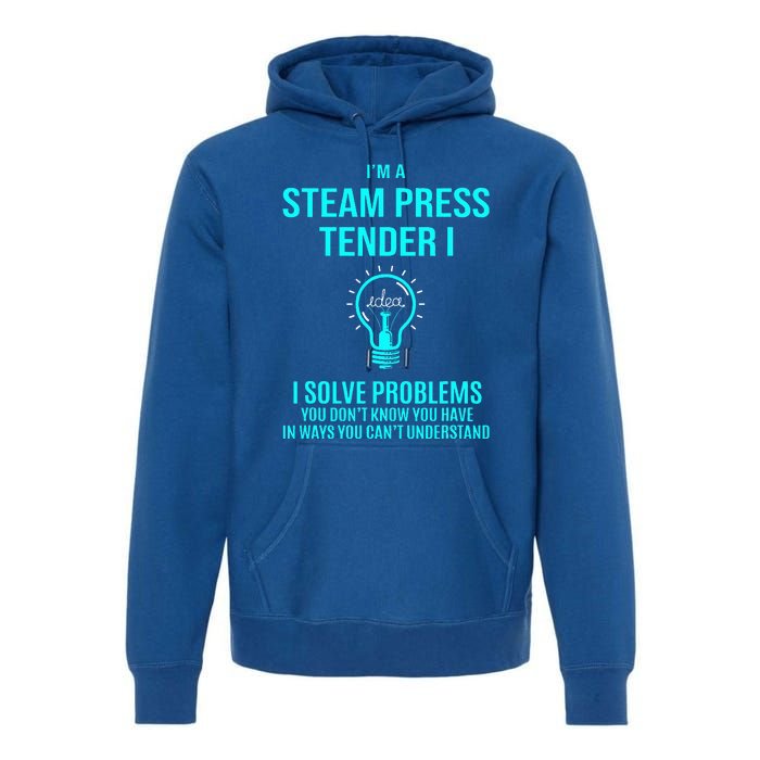 Steam Press Tender I I Solve Problems Premium Hoodie