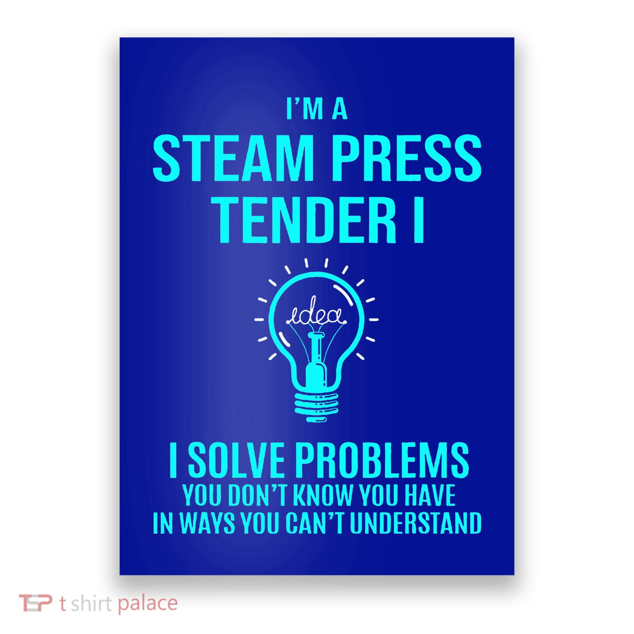 Steam Press Tender I I Solve Problems Poster