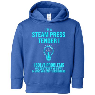 Steam Press Tender I I Solve Problems Toddler Hoodie