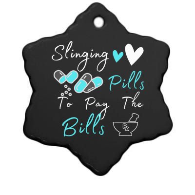 Slinging Pills To Pay The Bills Funny Pharmacist Pharmacy Ceramic Star Ornament