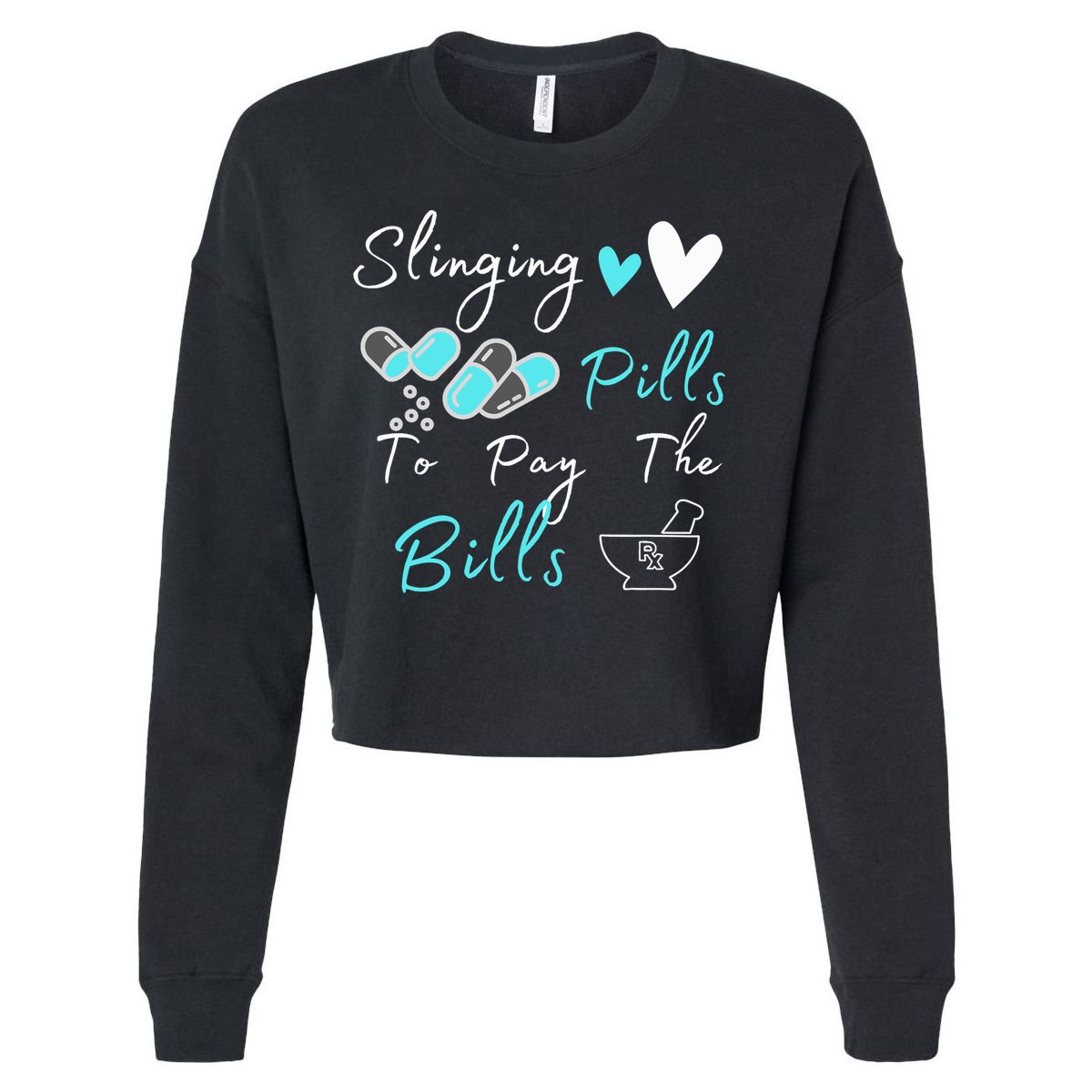 Slinging Pills To Pay The Bills Funny Pharmacist Pharmacy Cropped Pullover Crew