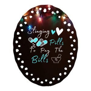 Slinging Pills To Pay The Bills Funny Pharmacist Pharmacy Ceramic Oval Ornament