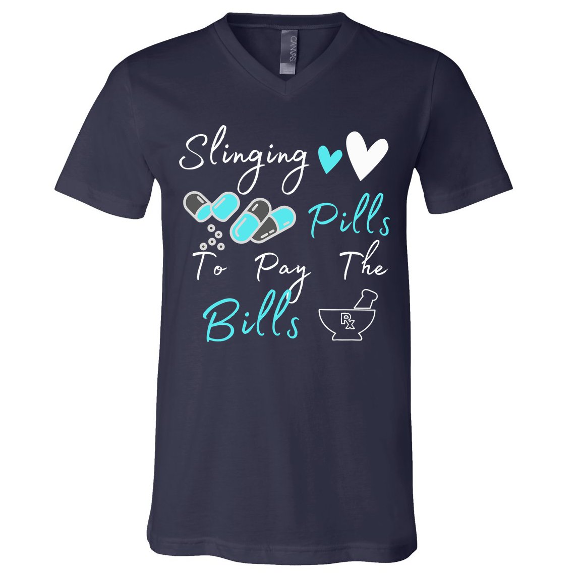 Slinging Pills To Pay The Bills Funny Pharmacist Pharmacy V-Neck T-Shirt