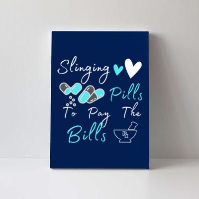 Slinging Pills To Pay The Bills Funny Pharmacist Pharmacy Canvas