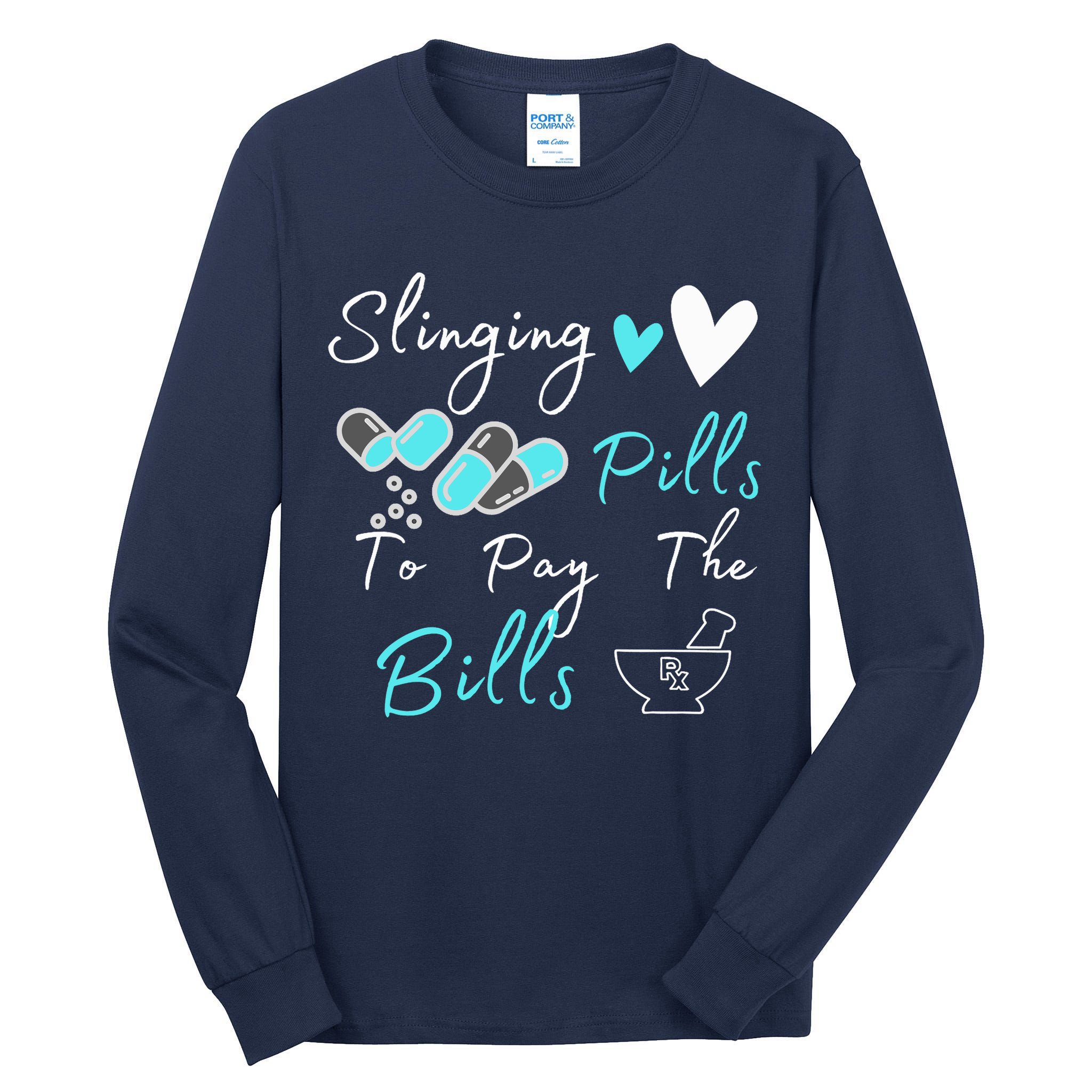 Slinging Pills To Pay The Bills Funny Pharmacist Pharmacy Tall Long Sleeve T-Shirt
