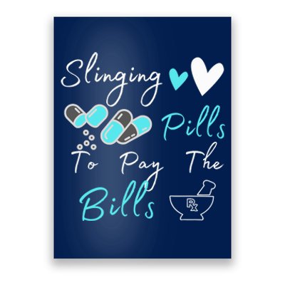 Slinging Pills To Pay The Bills Funny Pharmacist Pharmacy Poster