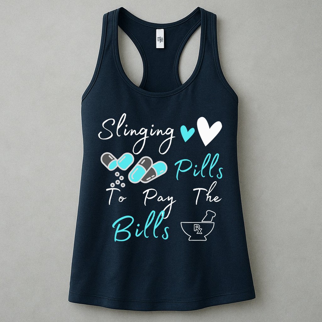 Slinging Pills To Pay The Bills Funny Pharmacist Pharmacy Womens Tank Top
