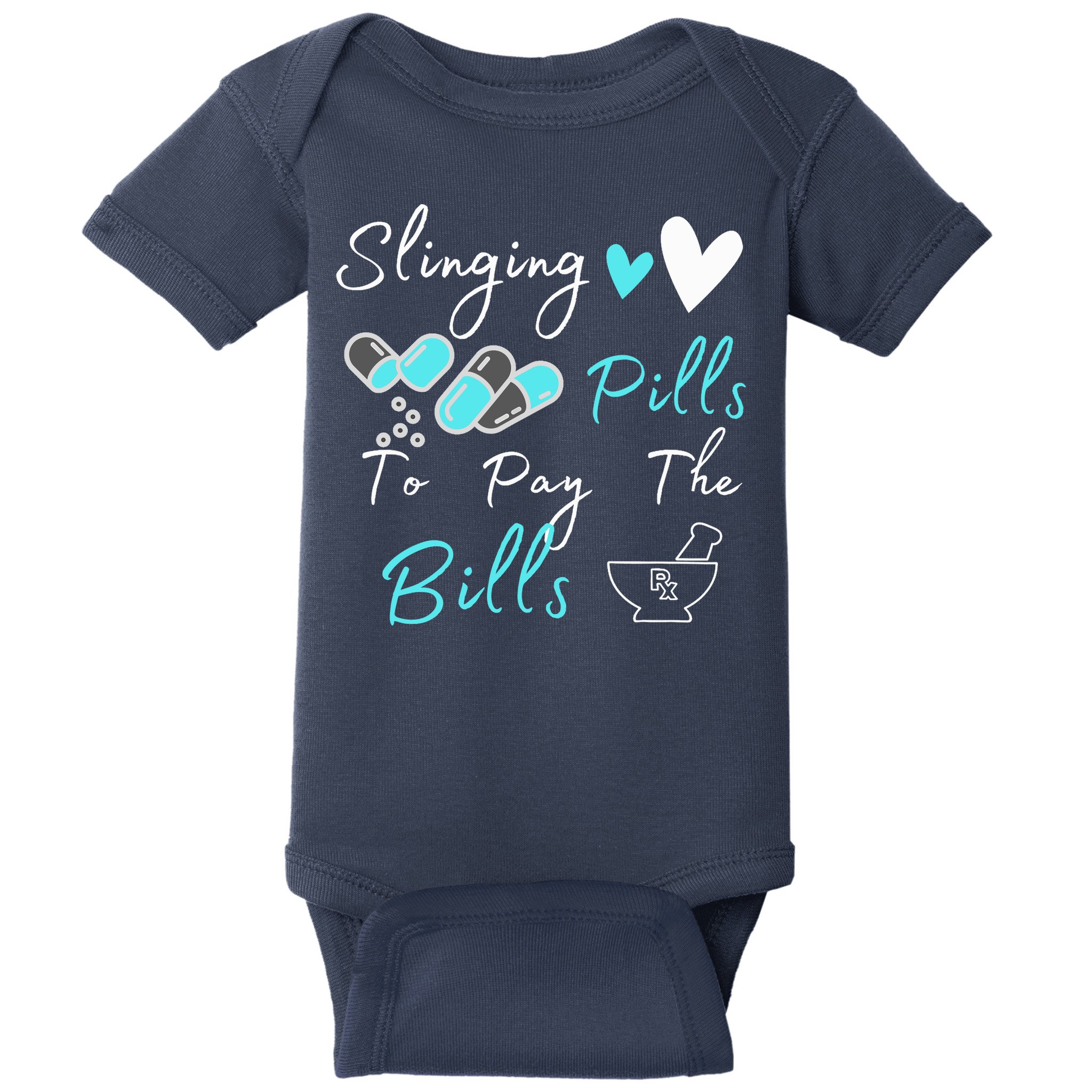 Slinging Pills To Pay The Bills Funny Pharmacist Pharmacy Baby Bodysuit