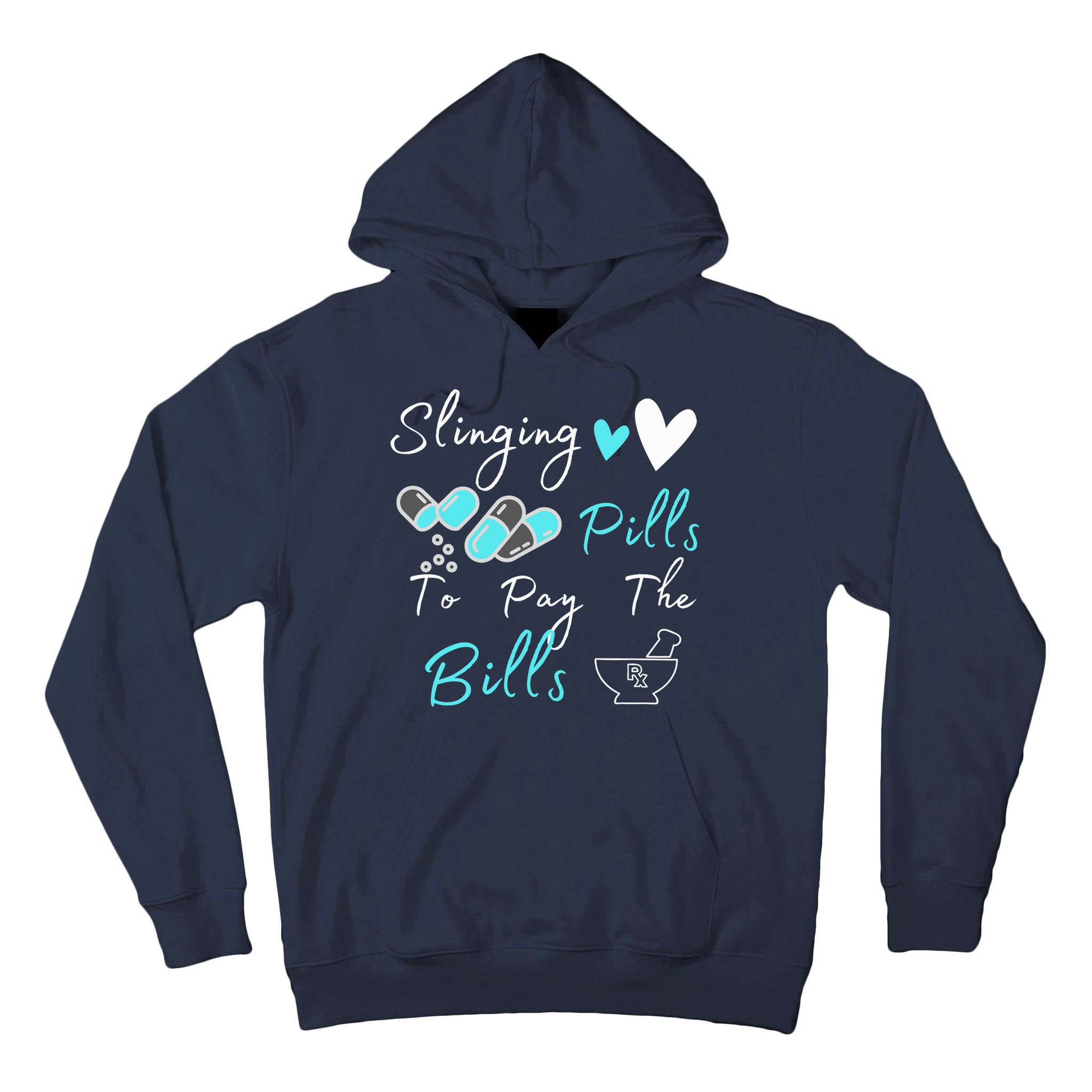 Slinging Pills To Pay The Bills Funny Pharmacist Pharmacy Tall Hoodie