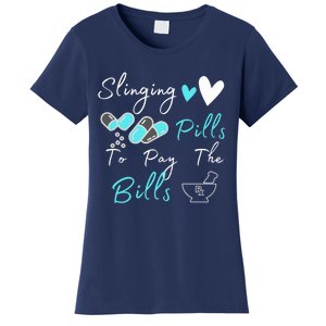 Slinging Pills To Pay The Bills Funny Pharmacist Pharmacy Women's T-Shirt