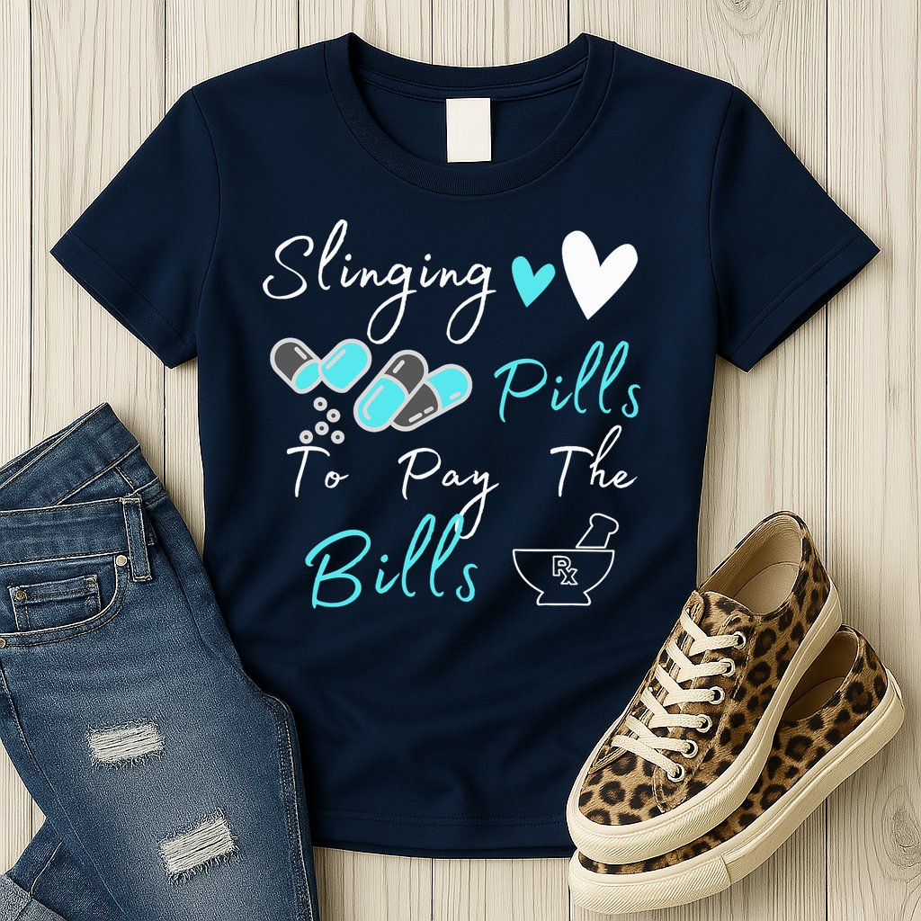 Slinging Pills To Pay The Bills Funny Pharmacist Pharmacy Womens T-Shirt
