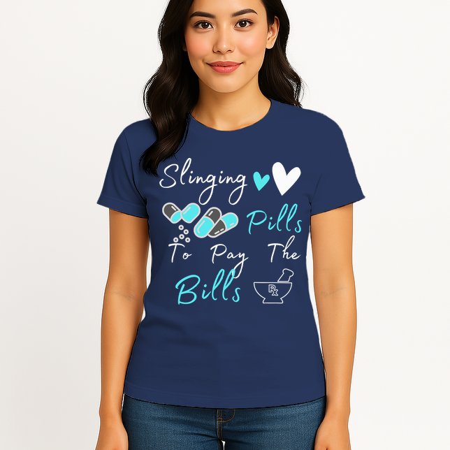 Slinging Pills To Pay The Bills Funny Pharmacist Pharmacy Womens T-Shirt