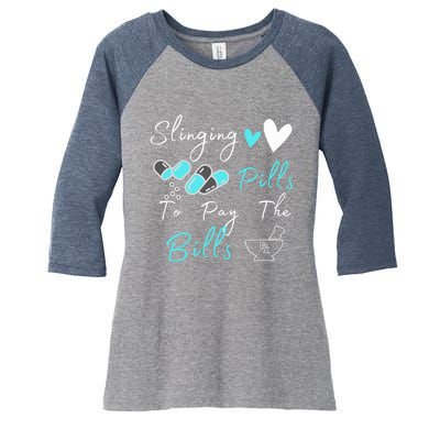 Slinging Pills To Pay The Bills Funny Pharmacist Pharmacy Women's Tri-Blend 3/4-Sleeve Raglan Shirt