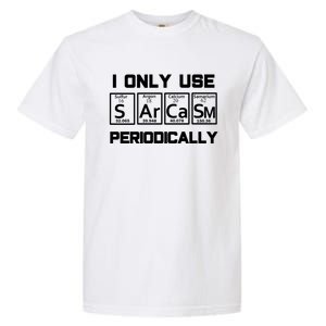 Sarcasm Periodic Table Element Weird Science Joke Gift Garment-Dyed Heavyweight T-Shirt