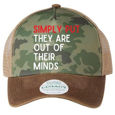 Simply Put They Are Out Of Their Minds Legacy Tie Dye Trucker Hat