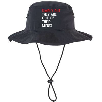 Simply Put They Are Out Of Their Minds Legacy Cool Fit Booney Bucket Hat