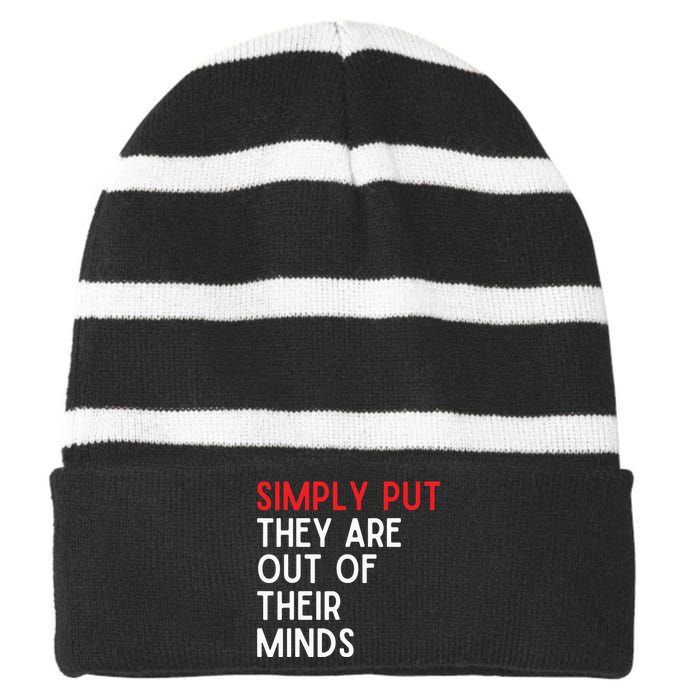 Simply Put They Are Out Of Their Minds Striped Beanie with Solid Band