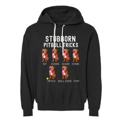 Stubborn Pitbull Tricks Dog Gift Garment-Dyed Fleece Hoodie