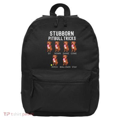 Stubborn Pitbull Tricks Dog Gift 16 in Basic Backpack