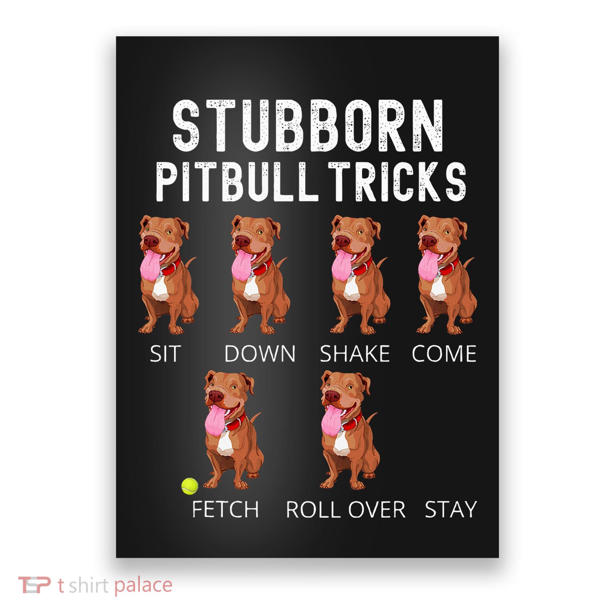 Stubborn Pitbull Tricks Dog Gift Poster