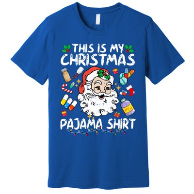 Santa Pharmacy Tech Pharmacist This Is My Christmas Pajama Cute Gift Premium T-Shirt