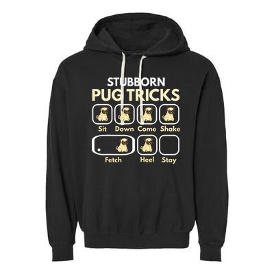 Stubborn Pug Tricks Funny Pug Saying Pug Owner Pug Garment-Dyed Fleece Hoodie