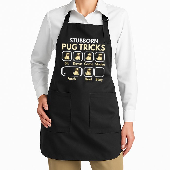 Stubborn Pug Tricks Funny Pug Saying Pug Owner Pug Full-Length Apron With Pockets
