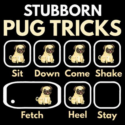 Stubborn Pug Tricks Funny Pug Saying Pug Owner Pug T-Shirt