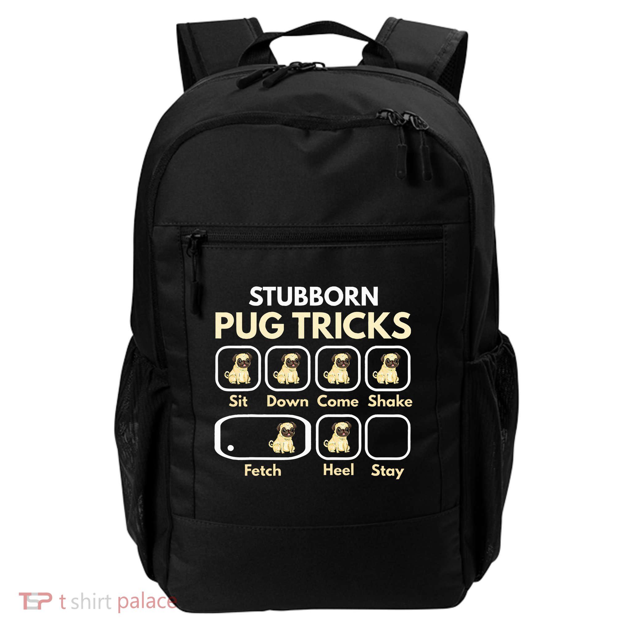 Stubborn Pug Tricks Funny Pug Saying Pug Owner Pug Backpack