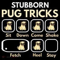 Stubborn Pug Tricks Funny Pug Saying Pug Owner Pug 16 in Basic Backpack