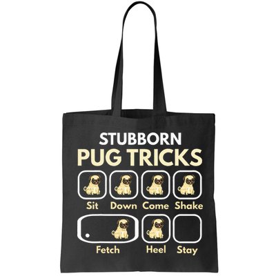 Stubborn Pug Tricks Funny Pug Saying Pug Owner Pug Bag