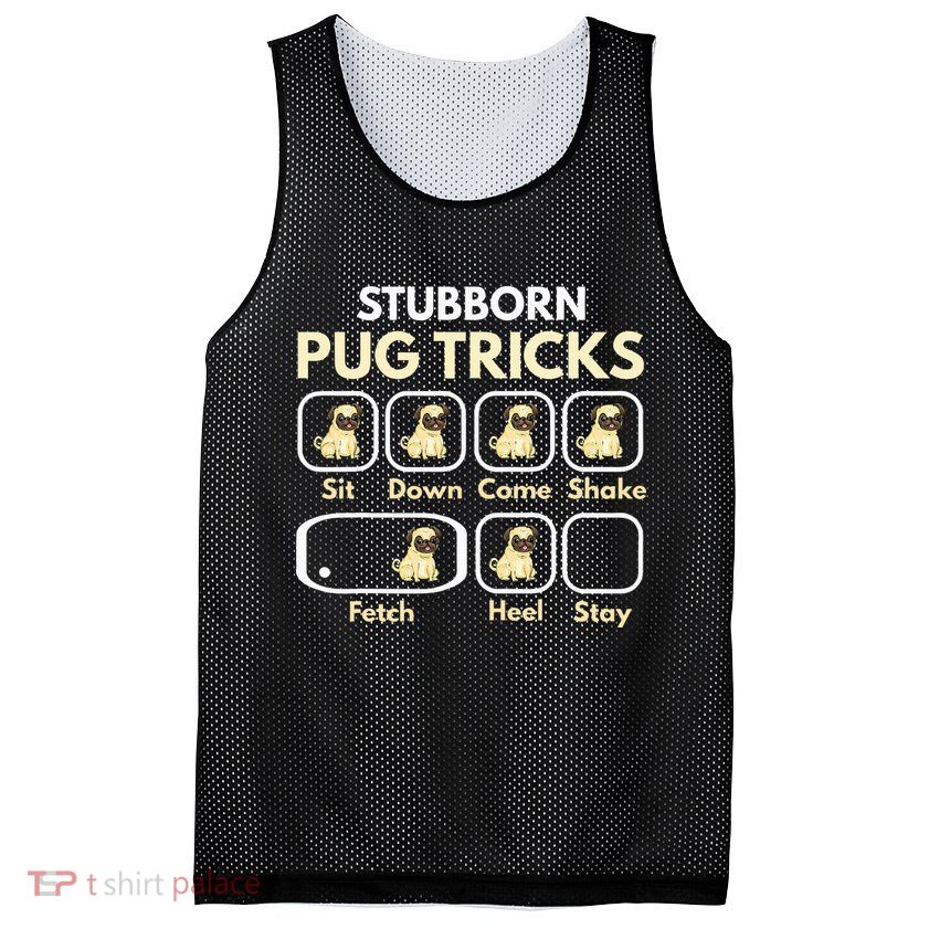 Stubborn Pug Tricks Funny Pug Saying Pug Owner Pug Mesh Reversible Basketball Jersey Tank
