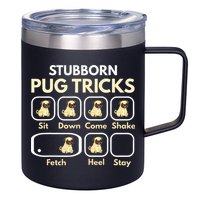Stubborn Pug Tricks Funny Pug Saying Pug Owner Pug 12oz Stainless Steel Coffee Mug