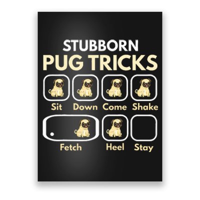 Stubborn Pug Tricks Funny Pug Saying Pug Owner Pug Poster