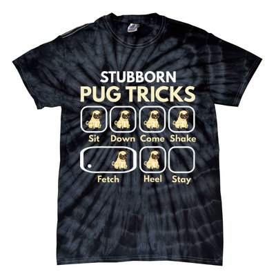 Stubborn Pug Tricks Funny Pug Saying Pug Owner Pug Tie-Dye T-Shirt