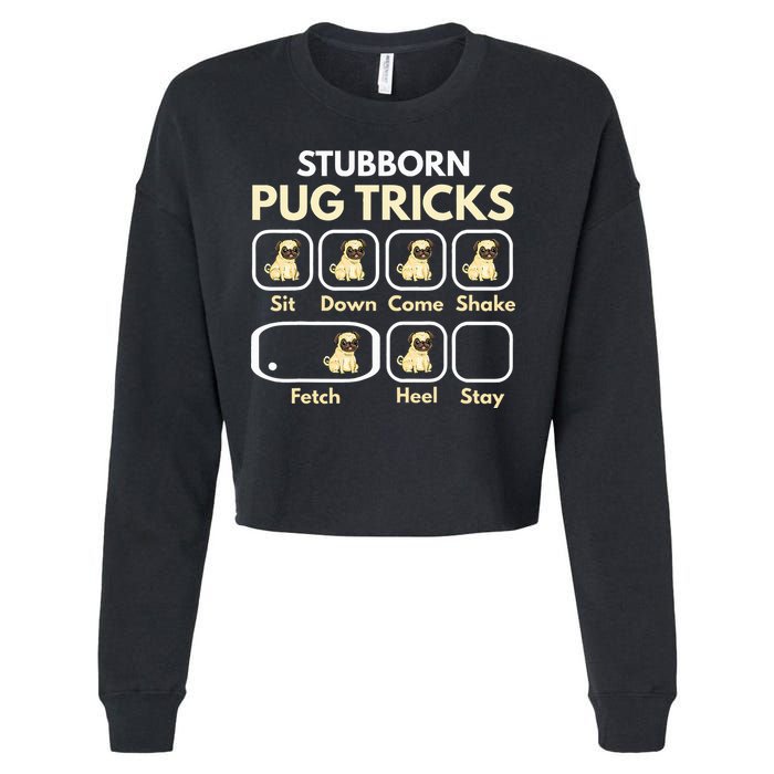 Stubborn Pug Tricks Funny Pug Saying Pug Owner Pug Cropped Pullover Crew